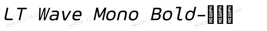 LT Wave Mono Bold字体转换 LT Wave Mono Bold字体转换